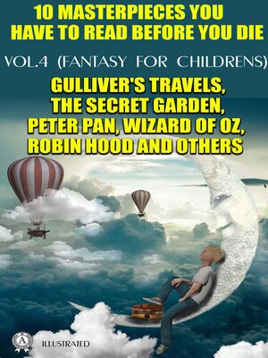 cover image of 10 Masterpieces You Have to Read Before You Die, Volume4 (Fantasy for childrens)